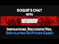 Rogues chat masterassassin  speculating on future games discussion vids inspirations