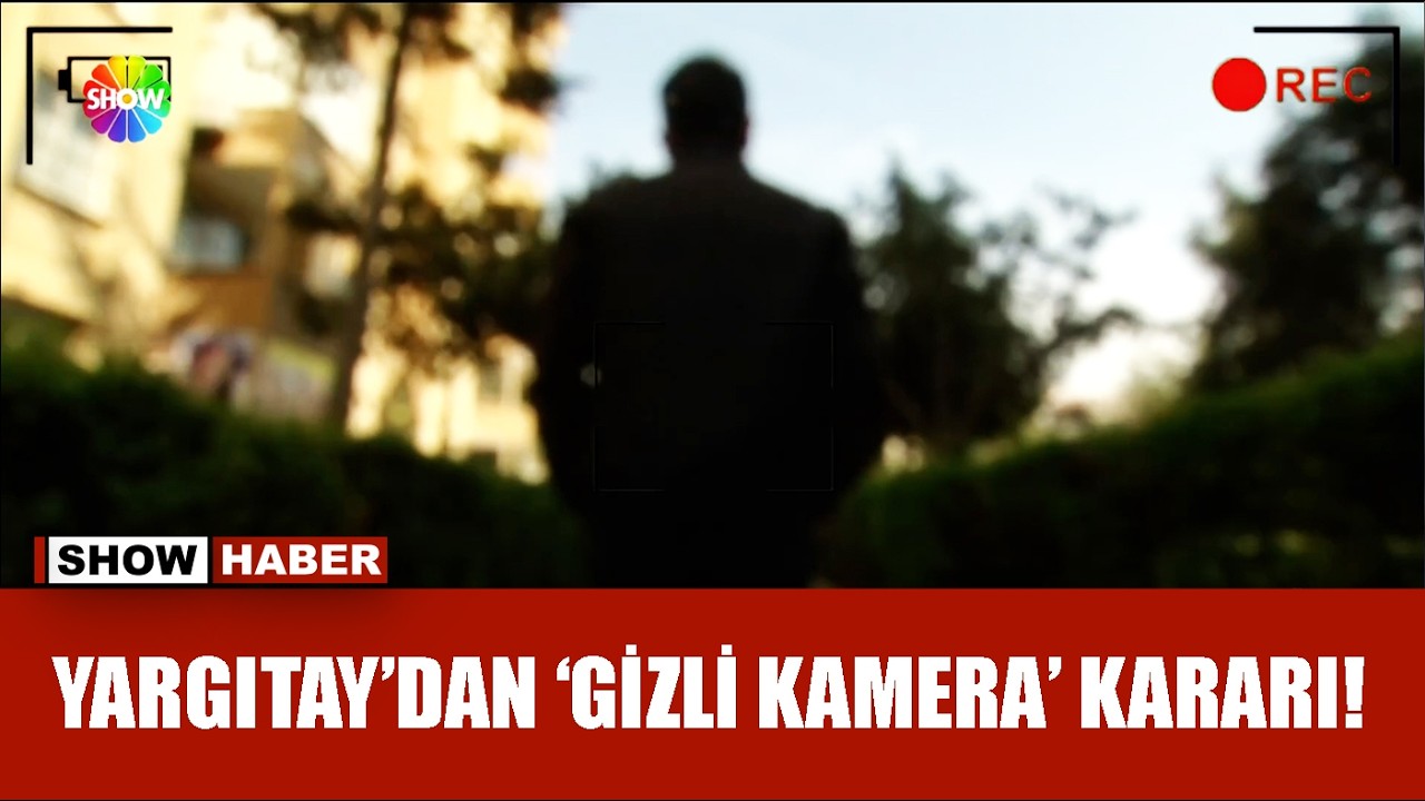 Gizli kamera görüntüleri delil sayılmaz