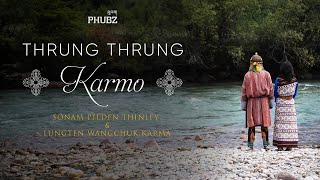 Video thumbnail of "Thrung Thrung Karmo - Sonam Pelden Thinley & TheLungten [Official Music Video] | 2022"