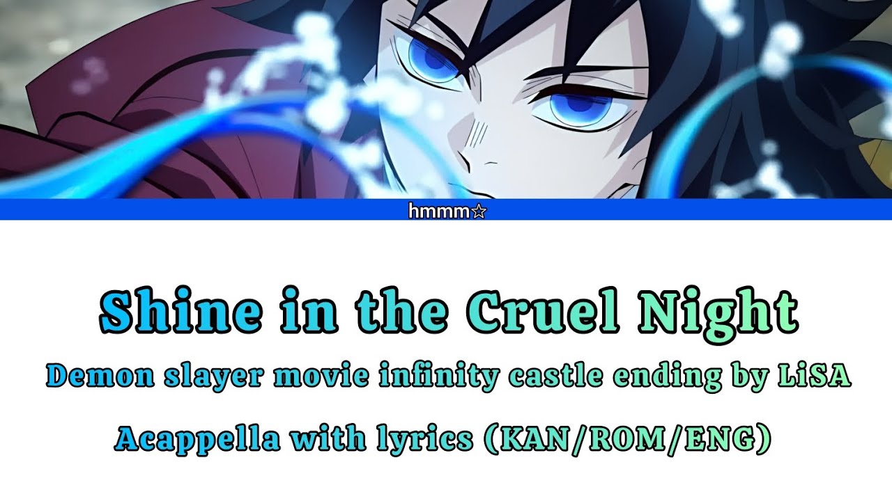 Demon slayer movie infinity castle{Shine in the Cruel Night}byLiSA acapella with lyrics(Han/Rom/Eng)
