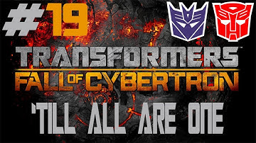 Transformers: Fall Of Cybertron - Walkthrough - Part 19 - [