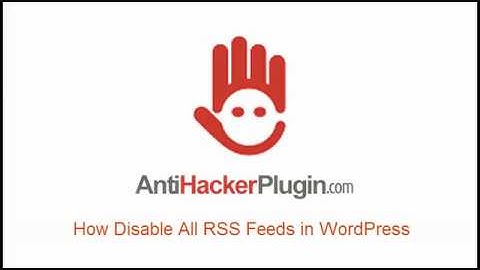How Disable All RSS Feeds in WordPress