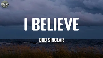I Believe - Bob Sinclar / Lyric Video