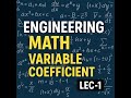 Engineering Math: Variable Coefficient | Lec-1 | Bangla Explanation