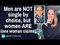 Are men single by choicesigns women are not listening to what men are saying