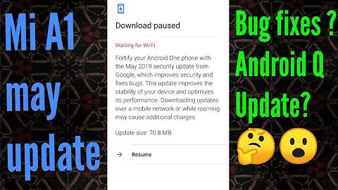 Mi A1 may 2019 security update and android q info