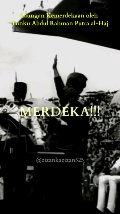 Laungan Keramat, Laungan Kemerdekaan oleh Tunku Abdul Rahman Putra al-Haj. MERDEKA!!! x7