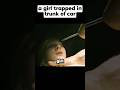 A girl trapped in trunk of car #shorts