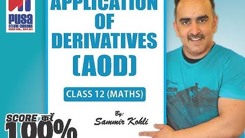 Class 12 Maths | Application of Derivatives by Sameer Kohli sir