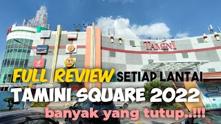 COMPLETE REVIEW OF TAMINI SQUARE EVERY FLOOR 2022 | TOURING JABODETABEK