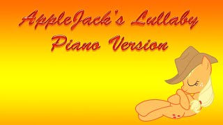 Video thumbnail of "MLP FIM: Applejack's Lullaby and Reprise (Piano Version W/ Sheet Music)"