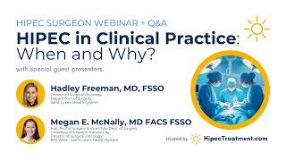HIPEC in Clinical Practice | Freeman-McNally Webinar (Full Unedited Version) | HipecTreatment.com