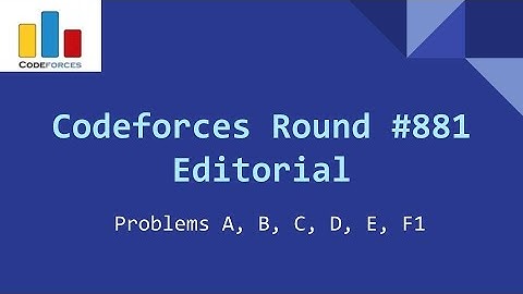 Codeforces Round 881 (Div. 3) Editorial- Problems A, B, C, D, E, F1