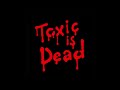 Miniature de la vidéo de la chanson Toxic Is Dead (Drop The Lime Remix)