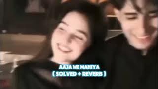 AAJA WE MAHIYA - IMRAN KHAN(SLOWED   REVERB) | @imrankhanworld |LOFI LINX