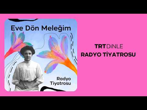 Radyo Tiyatrosu: Eve Dön Meleğim | Dram