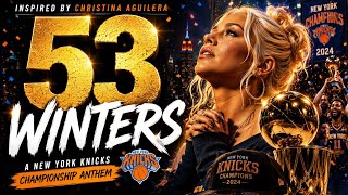 53 WINTERS ❄️🏆 | Christina Aguilera Inspired | New York Knicks Championship Anthem 