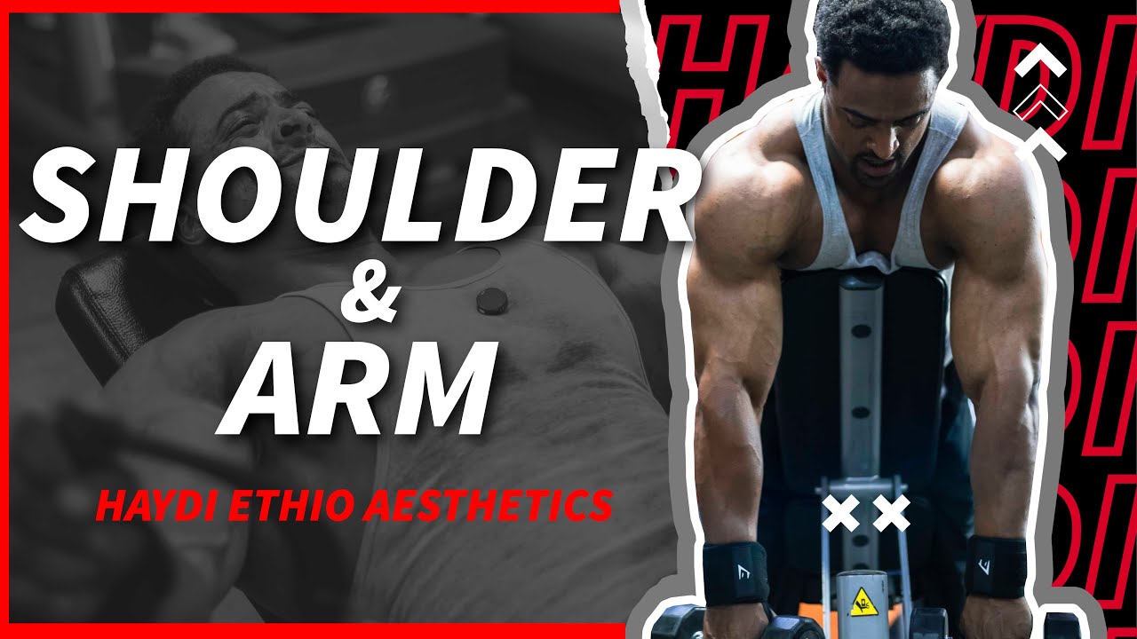 Shoulder & Arm Workout | Haydi Ethio Aesthetics