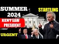 Kent christmas prophetic word   startling summer 2024 urgent president falls betrayal prophecy