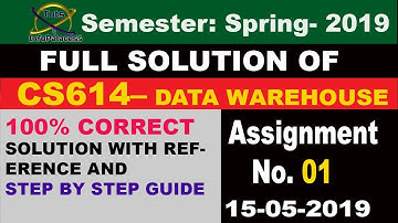 CS614 Assignment 1 Solution Spring 2019 Working video with Step by Step Guide