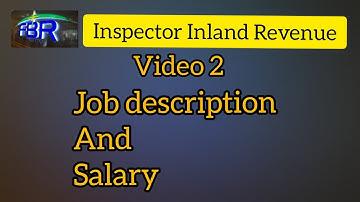 TITLE : VIDEO 2 – INSPECTOR INLAND REVENUE ( BPS – 16 ) PREPARATION – JOB DESCRIPTION AND SALARY