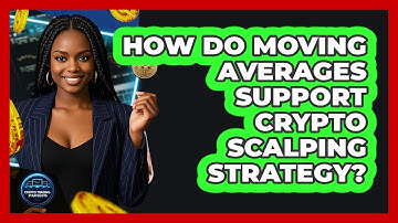 How Do Moving Averages Support Crypto Scalping Strategy?