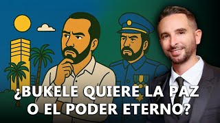 ¿Bukele quiere la paz o el poder eterno?