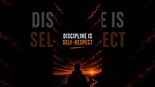 Discipline Is Self-Respect