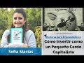 Cómo invertir como un Pequeño Cerdo Capitalista, con Sofía Macías  - MPE020 - Mentores para Emprende