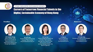 Fsdc industry exchange series ??? careers of tomorrow: financial
talents in the digital, sustainable economy hong kongdigitalisation,
pandemic, geopolitical...