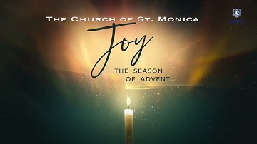 The Third Sunday of Advent from the Church of St. Monica, TCI
