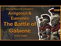 The Battle of Gabiene | Wars of the Diadochi 08| Second War Part 4 | Antigonus &amp; Eumenes