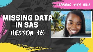 How to Handle Missing Data in SAS:  SAS for Beginners (Lesson 16)