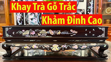 Khay Trà Gỗ Trắc Khảm Ốc Đỏ Singapore | Phạm Văn Phúc