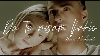 Boris Novković - Da te nisam ljubio (Official lyric video)