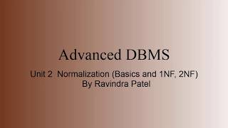 ADBMS UNIT 2: NORMALIZATION (1 NF, 2NF) (4TH CE/IT)
