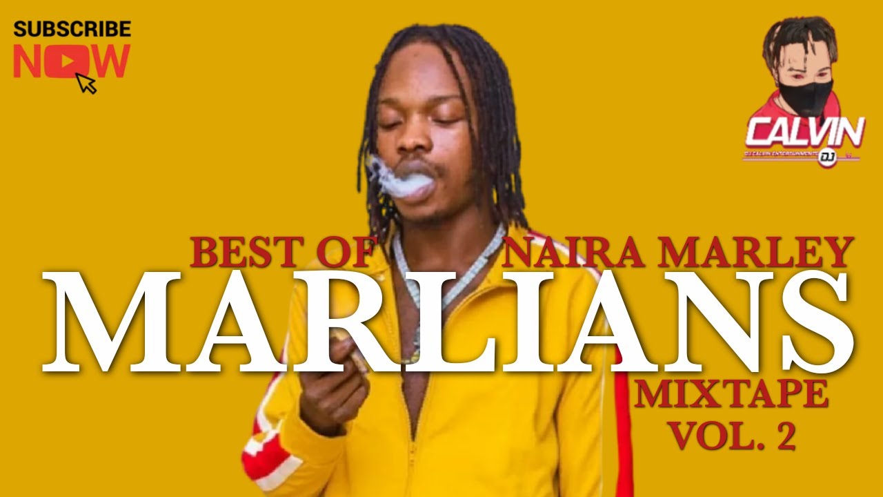 LATEST NAIJA MIX 2021 BEST OF NAIRA MARLEY 2021 MARLIANS MIXTAPE  VOL 2  DJ CALVIN