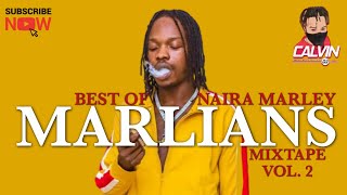 LATEST NAIJA MIX 2021| BEST OF NAIRA MARLEY 2021| MARLIANS MIXTAPE | VOL. 2 |@ DJ CALVIN