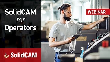 SolidCAM for Operators Webinar