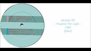 Section 25 - Program For Light - 1984 (Slow)
