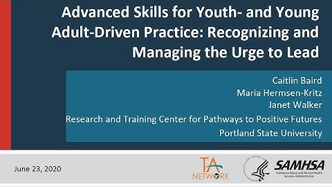 Advanced Skills for Youth- and Young Adult-Driven Practice: Recognizing & Managing the Urge to Lead