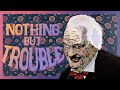 Nothing But Trouble Is A Very Weird Movie