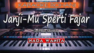 Janji-Mu Sperti Fajar Pagi Hari(F=1)-Karaoke Rohan iLirik Lagu Rohani HD