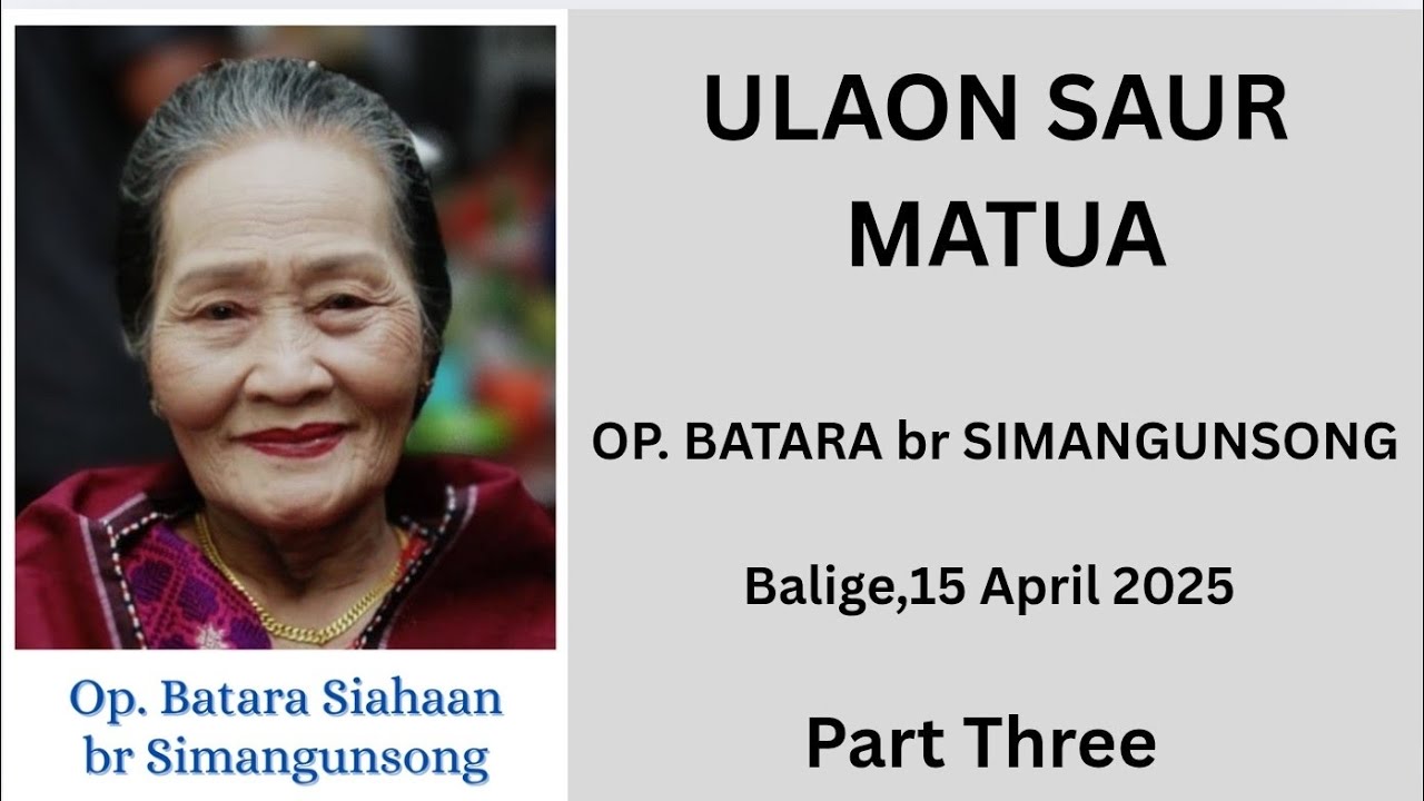 Ulaon Saur Matua Op. Batara Siahaan br. Simangunsong di Balige part. 03