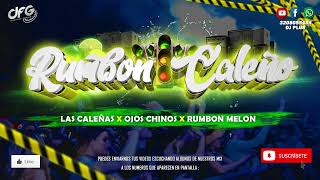 Rumbón Caleño Las Caleñas - Ojos Chinos - Rumbon Melon - Dj Plus Dfg