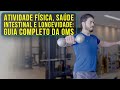 Atividade Física, Saúde Intestinal e Longevidade: Guia Completo da OMS