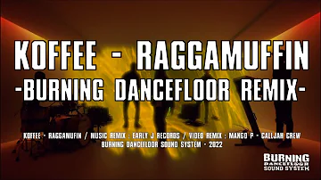 Koffee - Raggamuffin  (Burning Dancefloor Remix)