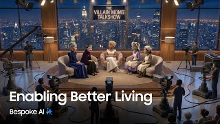 The Villain Moms’ Talkshow｜Bespoke AI Fairy tale ｜Samsung
