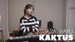 KAKTUS - SUARA KAYU | COVER BY MICHELA THEA