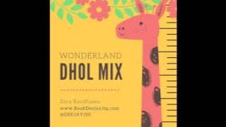 Wonderland | Zora Randhawa | Deejay Jsg | Dhol Mix